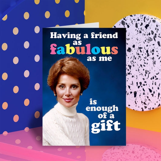 A Friend As Fabulous As Me Greeting Card