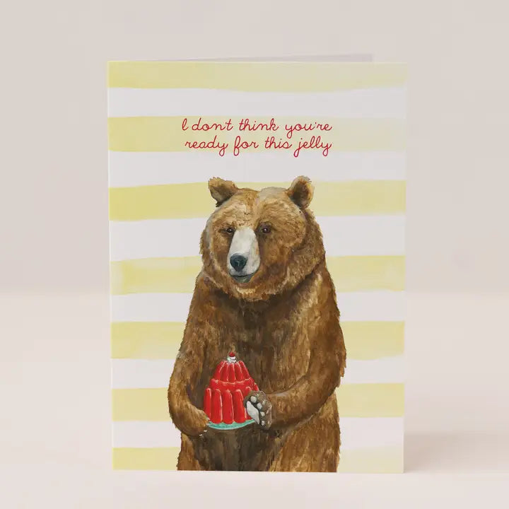 Ready For This Jelly Card