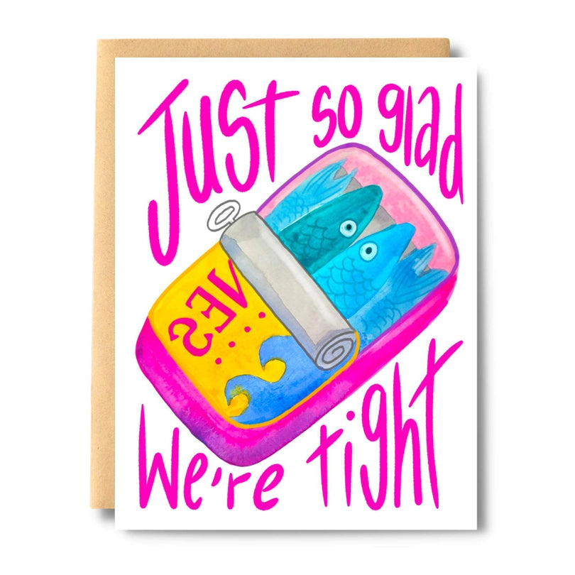 Anchovy Glad We're Tight Card