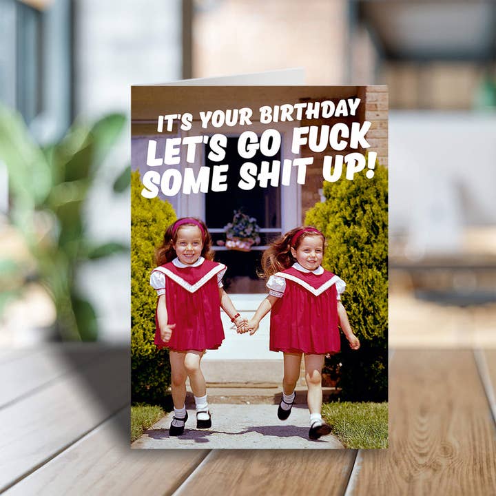Let's Go F*** Some Sh*T Up Greeting Card