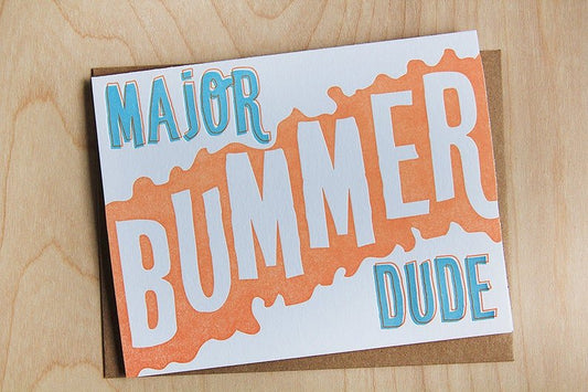 Major Bummer Dude Card