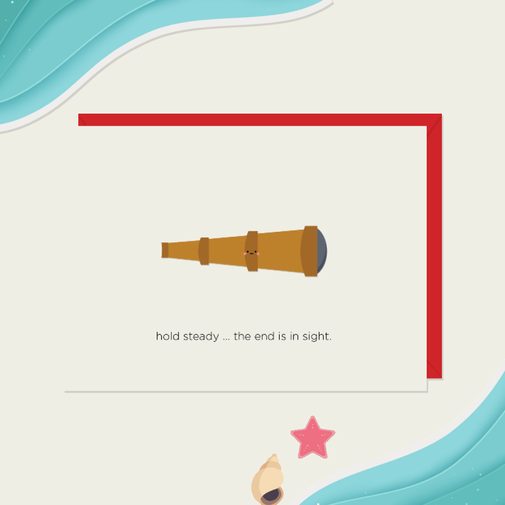 Hold Steady... The End Is In Sight Card