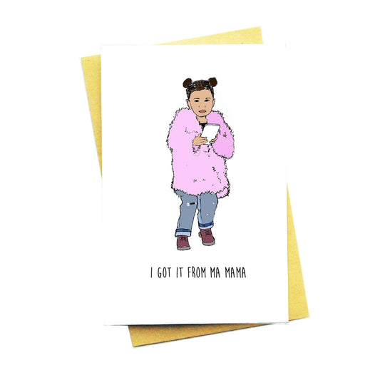 Nocturnal Paper Got It From Ma Mama Card