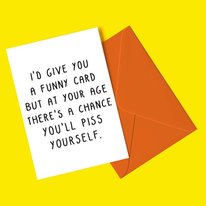 Piss Yourself Funny Birthday Card