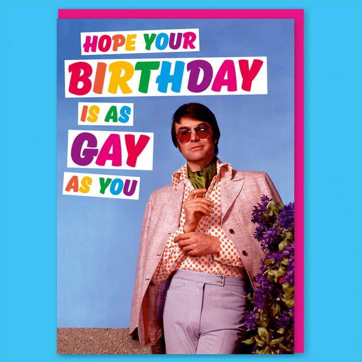 Hope Your Birthday Is As Gay As You Greeting Card