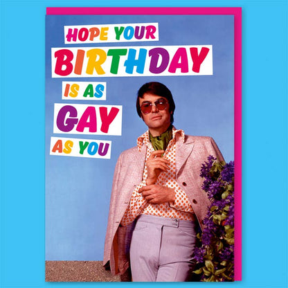 Hope Your Birthday Is As Gay As You Greeting Card