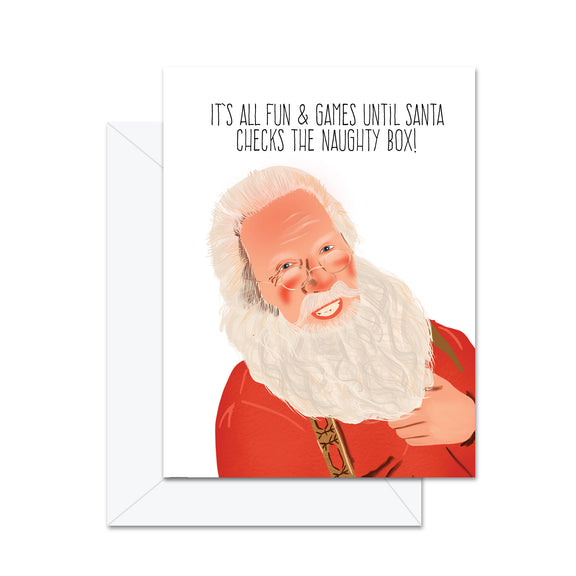 It's All Fun & Games Until Santa Checks . . . Greeting Card