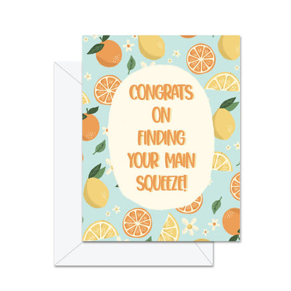 Congrats On Finding Your Main Squeeze  Greeting Card