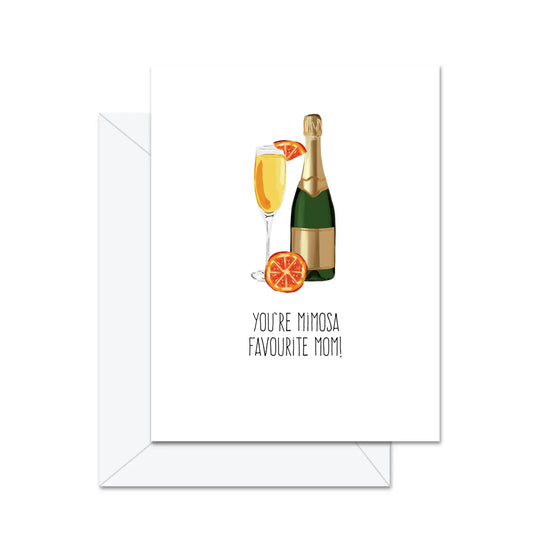 You're Mimosa Favourite Mom Greeting Card