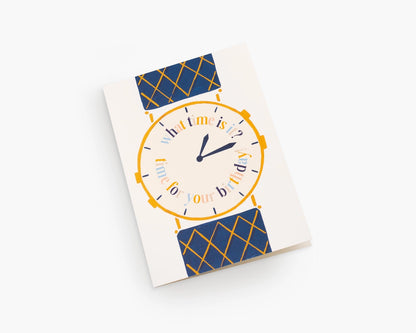 The Right Time Watch Birthday Greeting Card