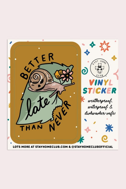 S142 Better Late Than Never Vinyl Sticker