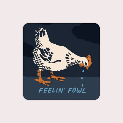 S28 Feelin' Fowl (Hen) Waterproof Vinyl Sticker