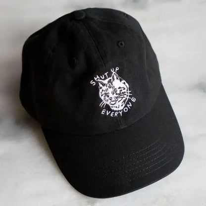 Shut Up Everyone Embroidered Dad Hat