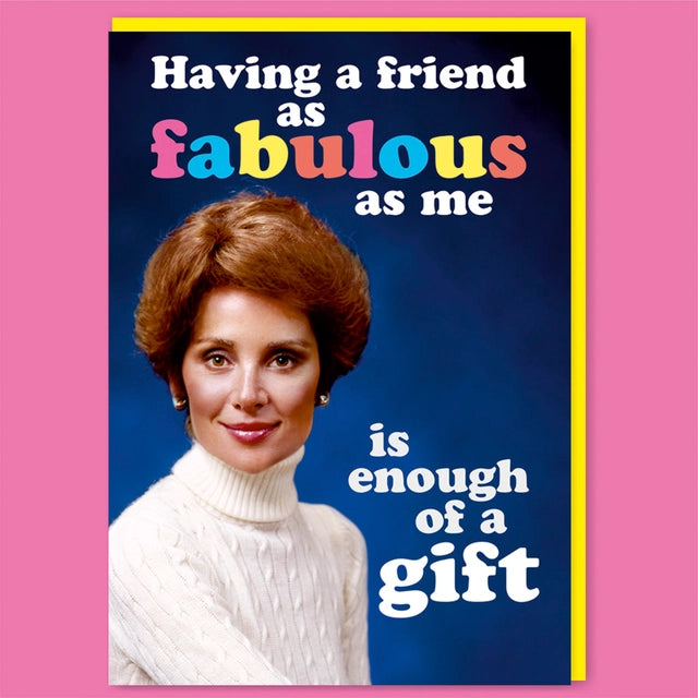 A Friend As Fabulous As Me Greeting Card