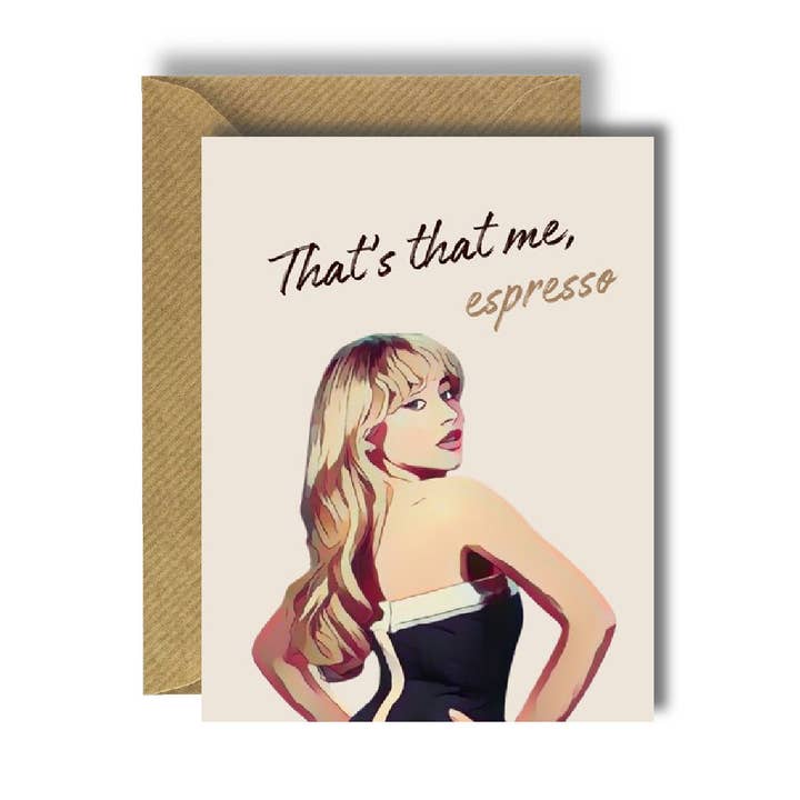 That's That Me, Espresso  Sabrina Carpenter Greeting Card