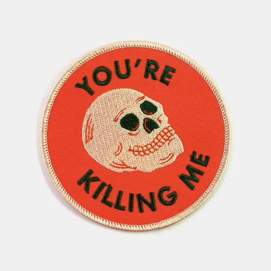 #37 You're Killing Me Patch