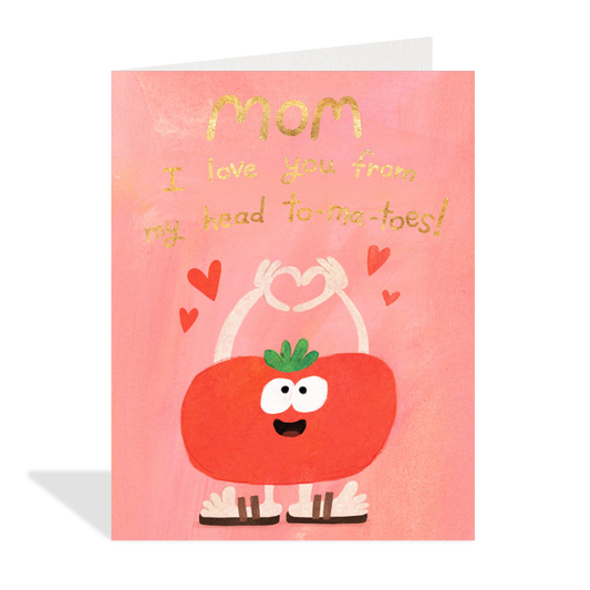 Mom Love You ToMaToes Card