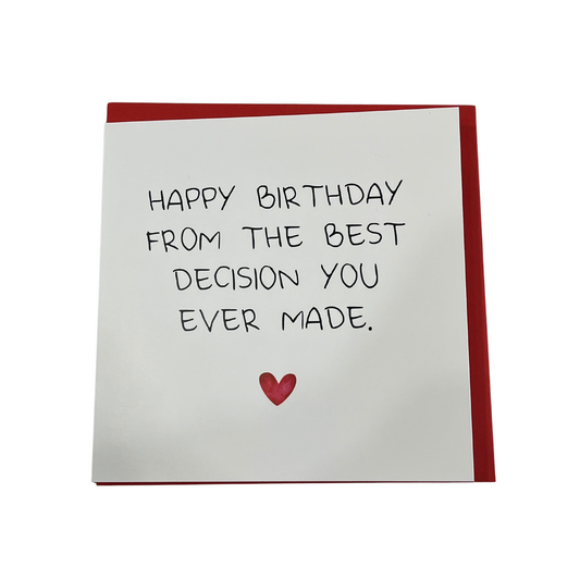 Best Decision You Ever Made Birthday Card