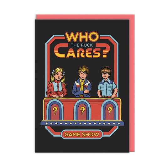 Who The Fuck Cares Greeting Card