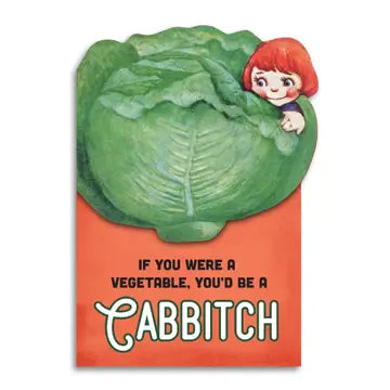 If You Were a Vegetable, You'd Be a Cabbitch Insult Card