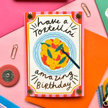 Have a Tortellini Amazing Birthday Card