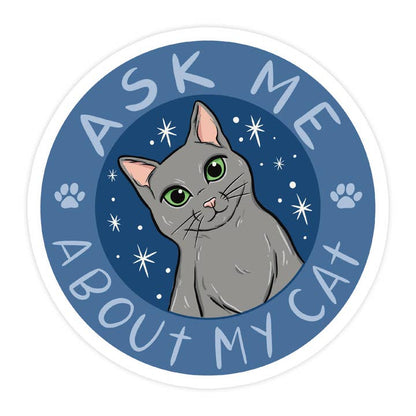 S57 Ask Me About My Cat Sticker