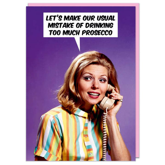 Too Much Prosecco Greeting Card