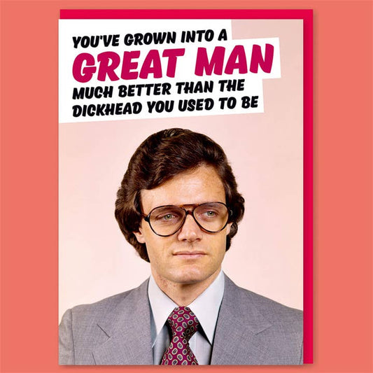 Grown Into A Great Man Greeting Card