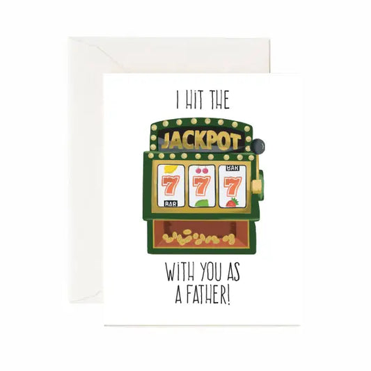 I Hit The Jackpot With You As A Father Greeting Card