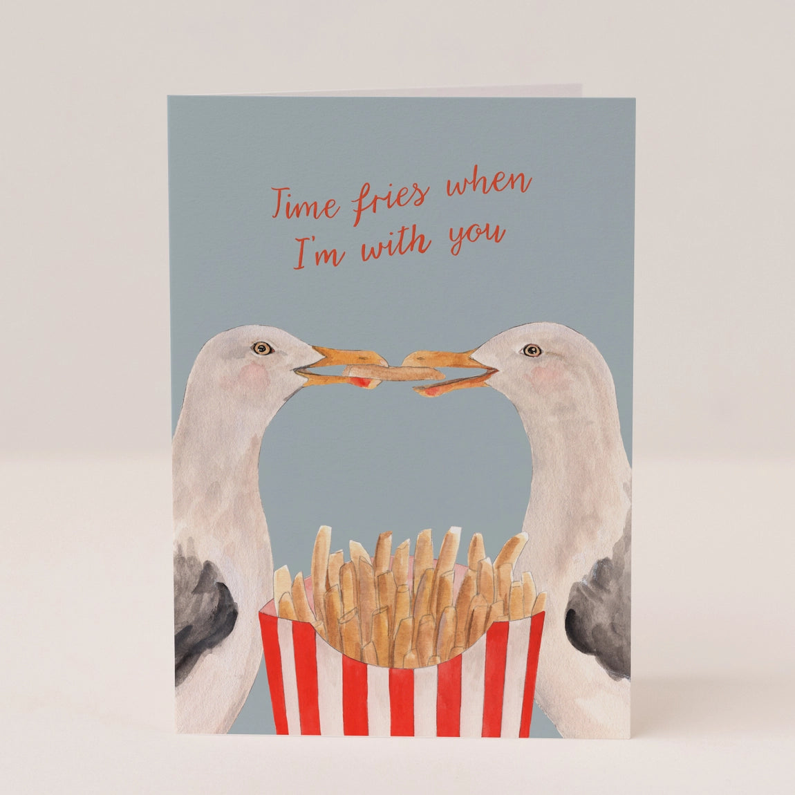 Time Fries When I'm With You Card