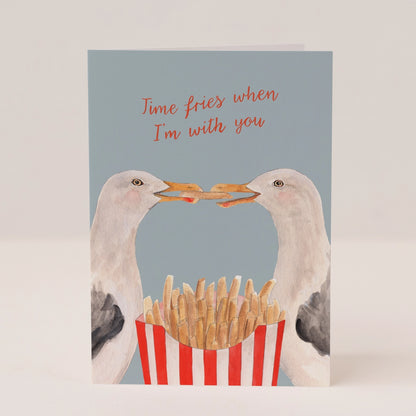 Time Fries When I'm With You Card