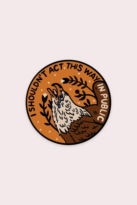 S129 I Shouldn't Act Vinyl Sticker