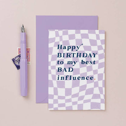 Bad Influence Birthday Card