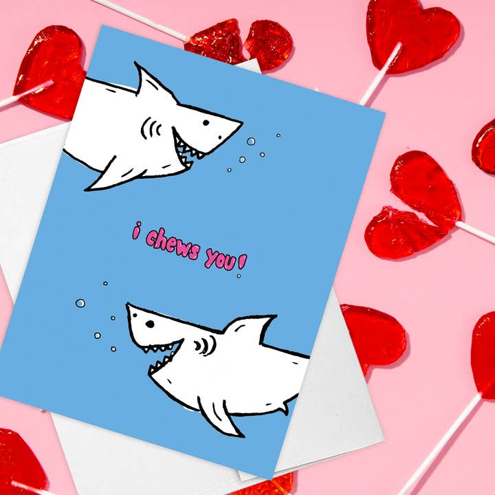 I Chews You Card