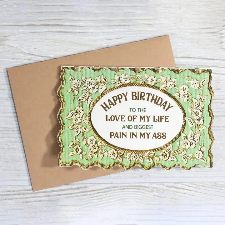 Happy Birthday Love of My Life Funny Card