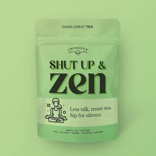 Shut Up & Zen Loose Leaf Tea