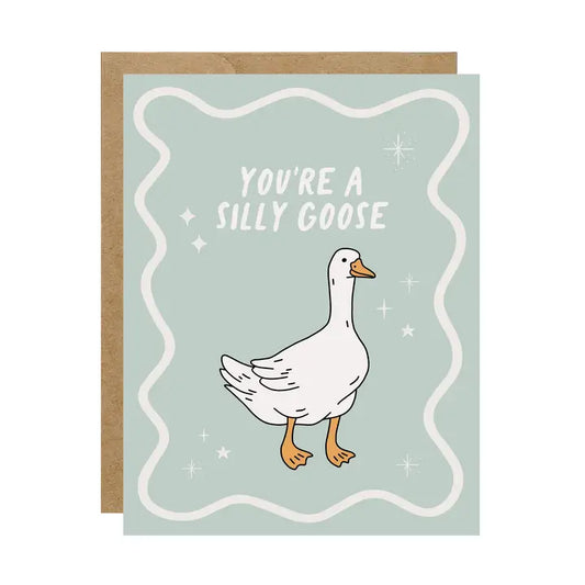 You're A Silly Goose Birthday Card