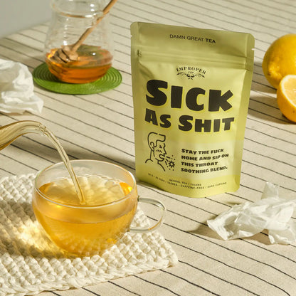 Sick As Shit Loose Leaf Tea