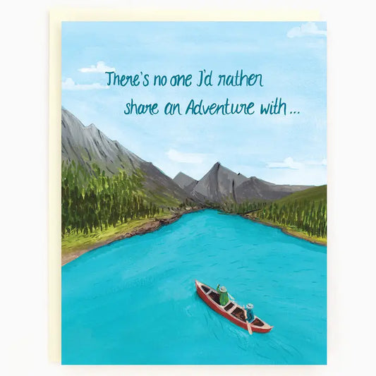 There's No One I'd Rather Share On Adventure With.....Card