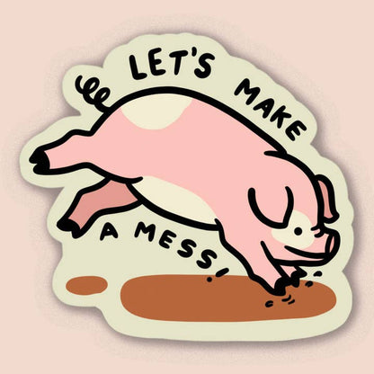 S50 Let's Make a Mess Waterproof Vinyl Sticker