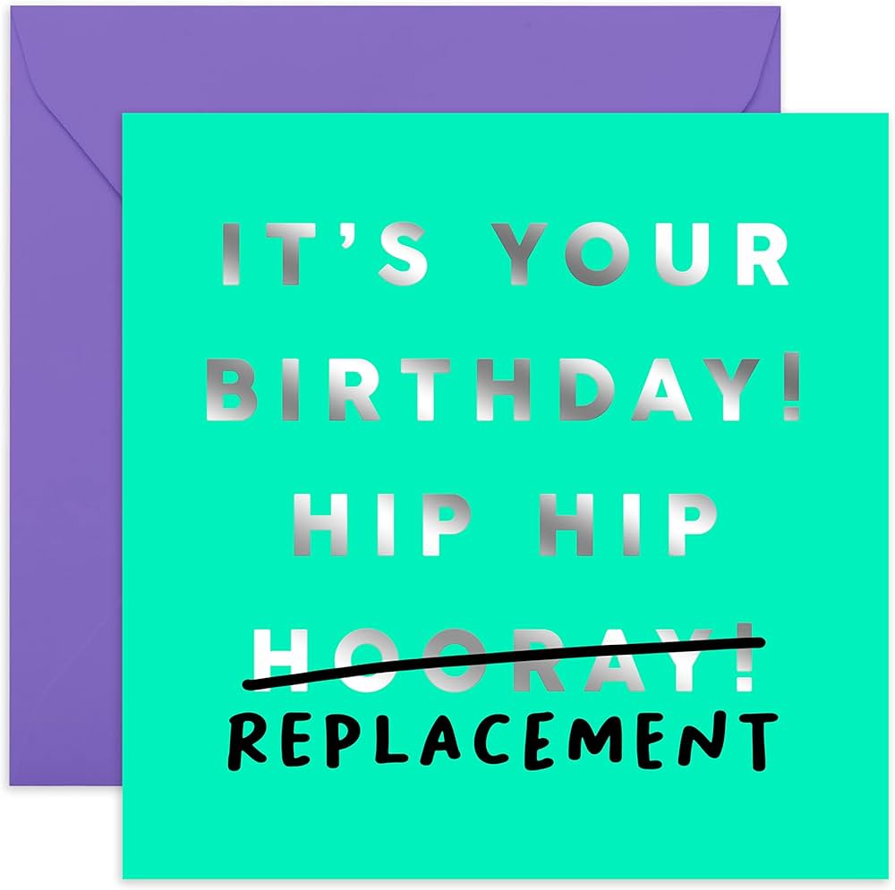 Hip Hip Replacement Funny Birthday Card