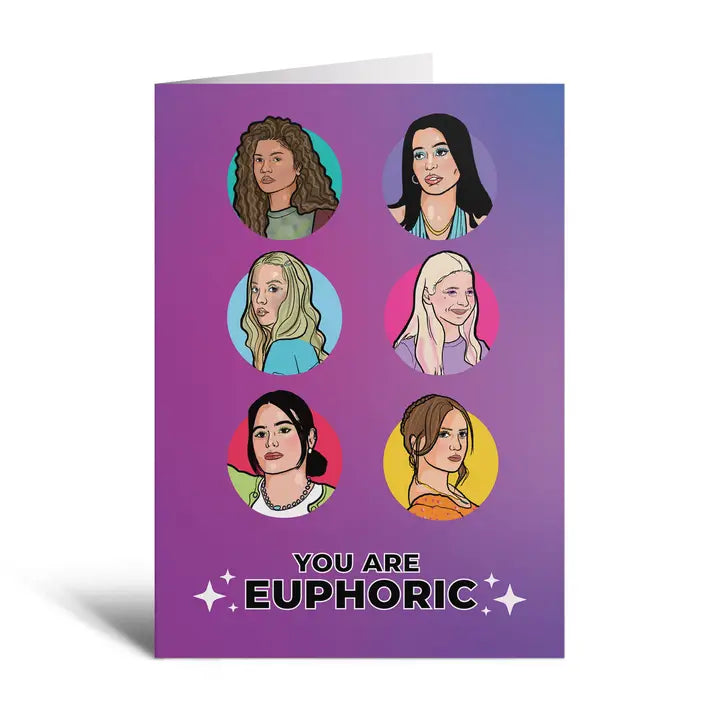 You Are Euphoric Birthday Greeting Card
