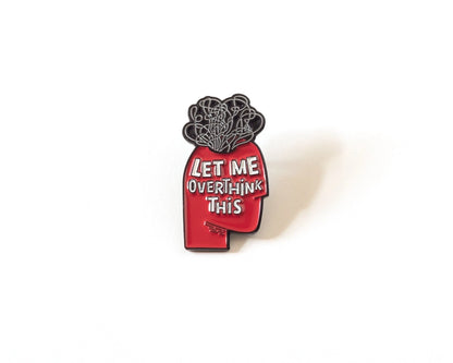 @78 Let me overthink this Enamel Pin