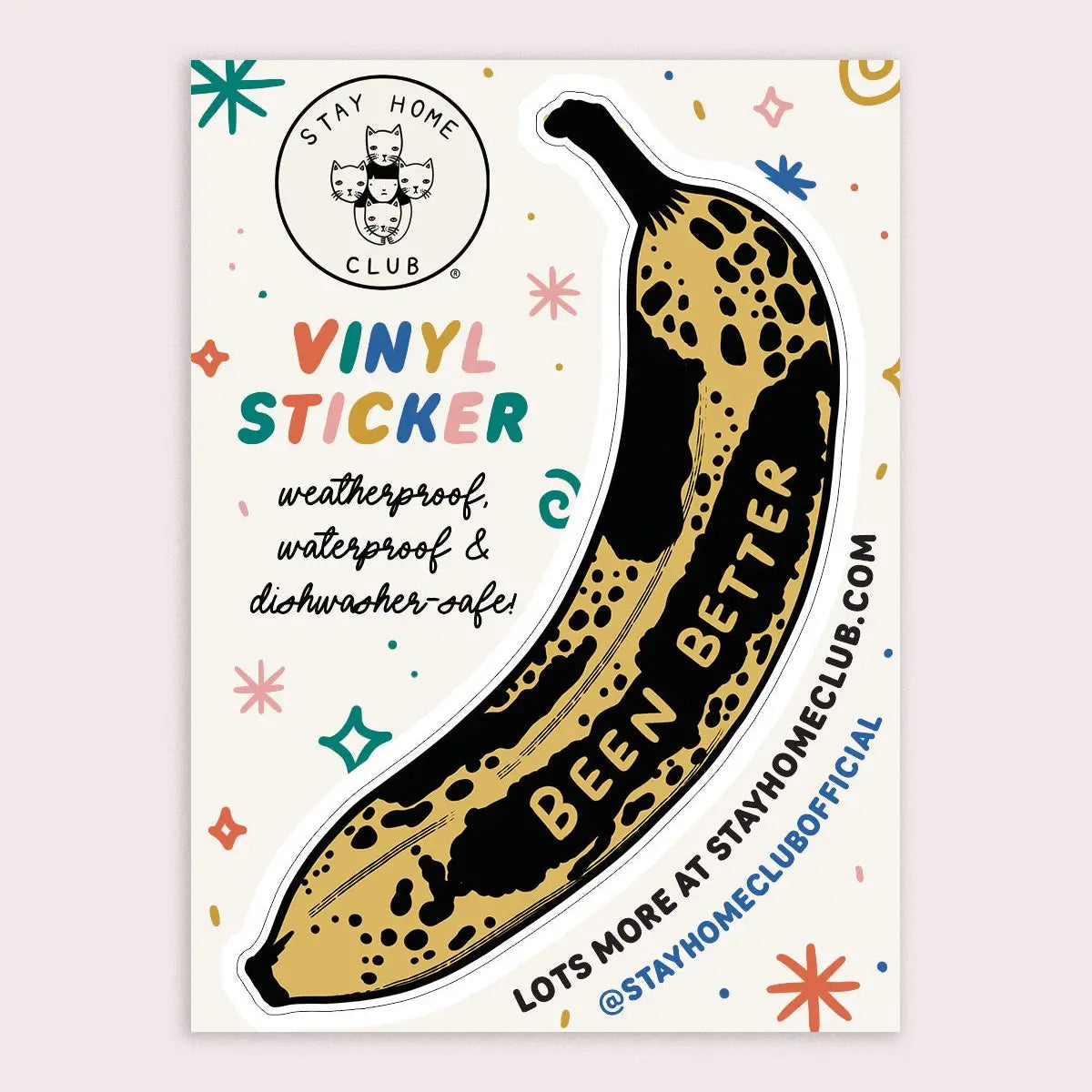 S72 Been Better (Banana) Vinyl Sticker