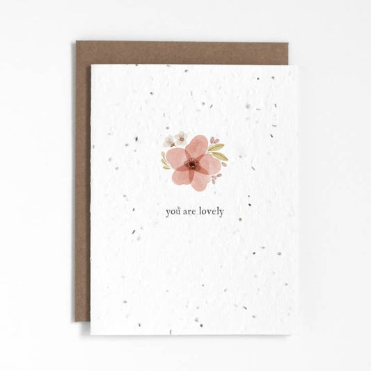 You Are Lovely Plantable Greeting Card