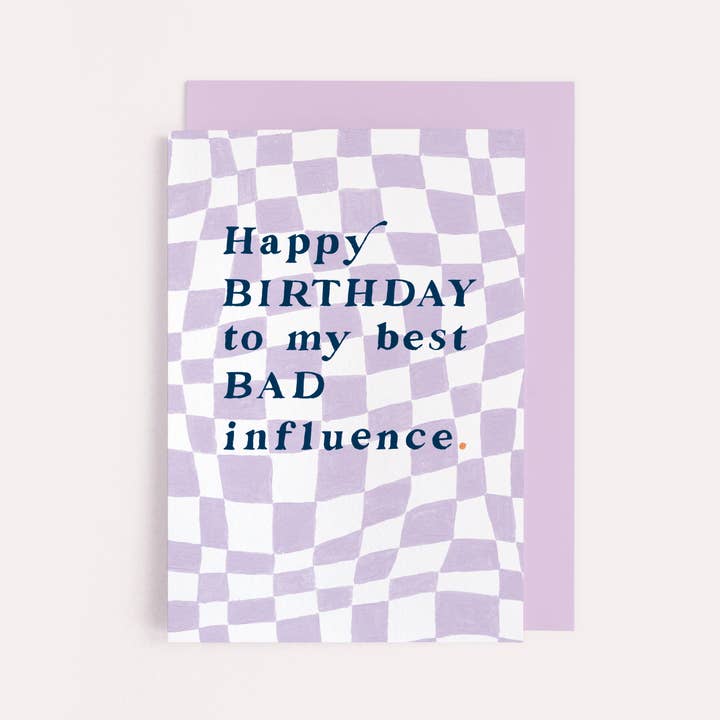 Bad Influence Birthday Card