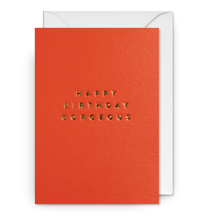 Happy Birthday Gorgeous Card