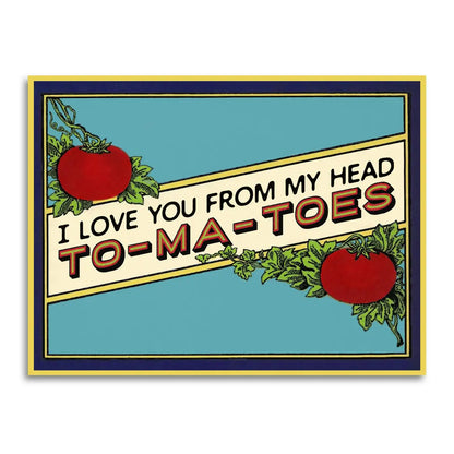 I Love You From My Head To-Ma-Toes Card
