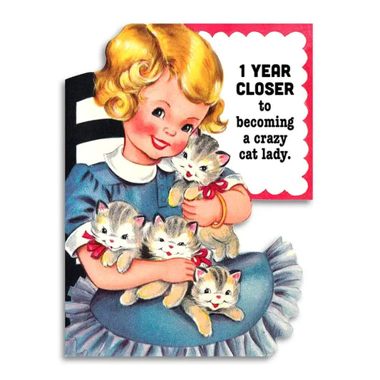 Another Year Closer to Crazy Cat Lady Funny Birthday Card