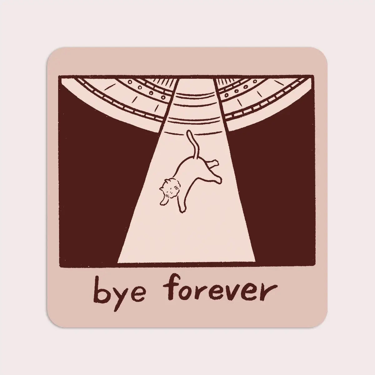 S61 Bye Forever (UFO Cat) Vinyl Sticker